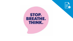 People information: stop.breathe.think logo with pink speech bubble blue writing. Blue triangle with document information graphic