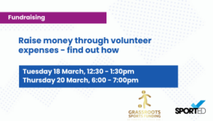 Event graphic text reads: "Raise money through volunteer expenses - find out how" and "uesday 18 March, 12:30 - 1:30pm Thursday 20 March, 6:00 - 7:00pm" Grassroots funding logo sported logo