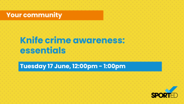 yellow event graphic text reads: "Knife crime awareness: essentials" and "Tuesday 17 June, 12:00pm - 1:00p" sported logo